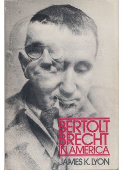 James K. Lyon - Bertolt Brecht in America James K. Lyon - Bertolt Brecht in America, New York 1980 antikvár könyv