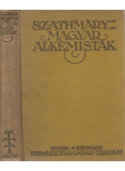 Szathmáry László - Magyar alkémisták, Budapest 1928 antikvár könyv
