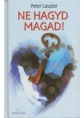 Lauster, Peter - Ne hagyd magad!