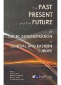 Mirko Vintar,Allan Rosenbaum,Jenei György - The Past, Present and the Future of Public Administration in Central and Eastern Europe