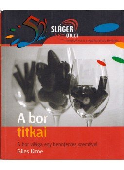 Giles Kime - A bor titkai, Budapest 2006 antikvár könyv