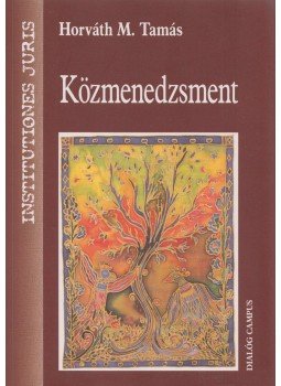 Horváth M. Tamás - Közmenedzsment Horváth M. Tamás - Közmenedzsment, Budapest-Pécs 2010 antikvár könyv