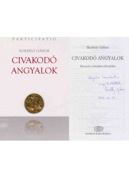 Borbély Gábor - Civakodó angyalok (Ungvári Tamásnak dedikált példány), Budapest 2008 antikvár könyv