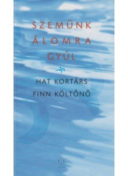 Pusztai-Varga Ildikó (szerk.) - Szemünk álomra gyúl Pusztai-Varga Ildikó (szerk.) - Szemünk álomra gyúl, Budapest 2011 antikvár könyv