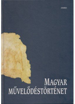 Kósa László - Magyar művelődéstörténet Kósa László - Magyar művelődéstörténet, Budapest 1998 antikvár könyv