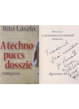 Bitó László - A technopuccs-dosszié (dedikált) Bitó László - A technopuccs-dosszié (dedikált), Budapest 2007 antikvár könyv