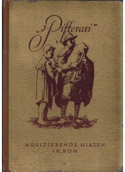 Hans Geller - "I Pifferari" - Musizierte hirten im Rom, Leipzig 1954 antikvár könyv