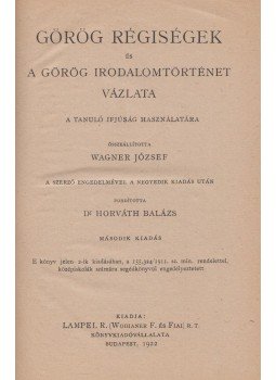 Wagner József - Görög régiségek és a görög irodalomtörténet vázlata, Budapest 1922 antikvár könyv