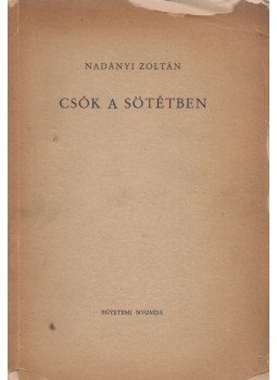 Nadányi Zoltán - Csók a sötétben Nadányi Zoltán - Csók a sötétben, Budapest 1948 antikvár könyv