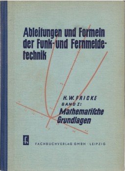 H. W. Fricke - Ableitungen und Formeln der Funk- und Fernmeldetechnik Band I., Leipzig, Germany 1951 antikvár könyv