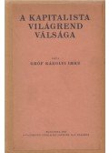 Gróf Károlyi Imre - A kapitalista világrend válsága
