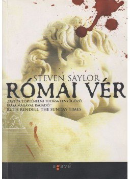 Steven Saylor - Római vér Steven Saylor - Római vér, Budapest 2003 antikvár könyv