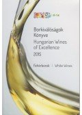 Horkay András,Romsics László,Barátossy Gábor,Berecz Stéphanie - Borkiválóságok könyve 2015 - Fehérborok