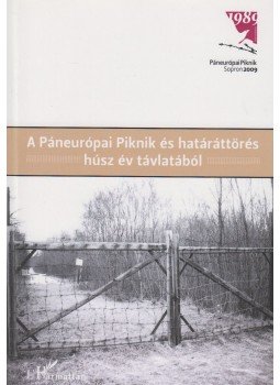 Gyarmati György - A páneurópai piknik és határáttörés húsz év távlatából Gyarmati György - A páneurópai piknik és határáttörés húsz év távlatából, Budapest 2010 antikvár könyv