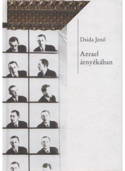 Dsida Jenő - Azrael árnyékában Dsida Jenő - Azrael árnyékában, Marosvásárhely 2007 antikvár könyv