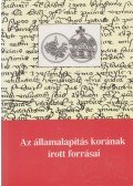 Kristó Gyula (szerk.) - Az államalapítás korának írott forrásai
