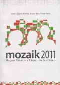 Szabó Andrea szerk.,Bauer Béla (szerk.),Pillók Péter szerk. - Mozaik 2011 - Magyar fiatalok a Kárpát-medencében