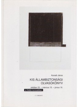 Kenedi János - Kis állambiztonsági olvasókönyv II. Kenedi János - Kis állambiztonsági olvasókönyv II., Budapest 1996 antikvár könyv