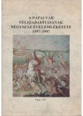 Hermann István,Pálffy Géza - A pápai vár felszabadításának négyszáz éves emlékezete 1597-1997