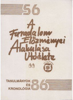 Decsy János, Fejtő Ferenc, Kemény István, Sozan Mihály - A forradalom előzményei, alakulása és utóélete,  1988 antikvár könyv