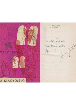 Déry Tibor - A kiközösítő (Ungvári Tamásnak dedikált), Budapest 1966 antikvár könyv
