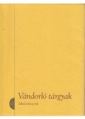 Árendás Zsuzsa,Szeljak György - Vándorló Tárgyak