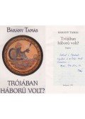 Bárány Tamás - Trójában háború volt? (dedikált)