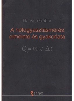 Horváth Gábor - A hőfogyasztásmérés elmélete és gyakorlata (dedikált), Budapest 2008 antikvár könyv