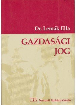 Dr. Lemák Ella - Gazdasági jog Dr. Lemák Ella - Gazdasági jog, 2000 antikvár könyv