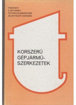 Gion János, Szilvási Bertalan, Tramontini Ferenc - Korszerű gépjárműszerkezetek, Budapest 1979 antikvár könyv