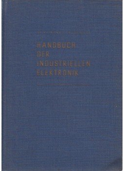 Dr. Reinhard Kretzmann - Handbuch der industriellen Elektronik, Berlin 1954 antikvár könyv