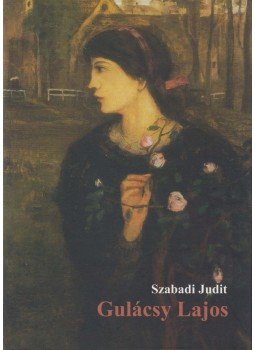 Szabadi Judit - Gulácsy Lajos, Budapest 2007 antikvár könyv