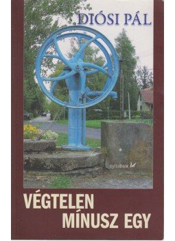 Diósi Pál - Végtelen mínusz egy Diósi Pál - Végtelen mínusz egy, 0 antikvár könyv