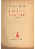 Babay József - A császár közvetit