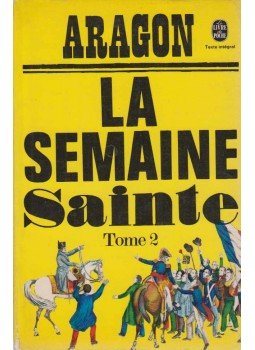 Aragon, Louis - La semaine Sainte 2 Aragon, Louis - La semaine Sainte 2, Paris 1970 antikvár könyv