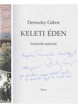Demszky Gábor - Keleti éden (dedikált) Demszky Gábor - Keleti éden (dedikált), Budapest 2008 antikvár könyv