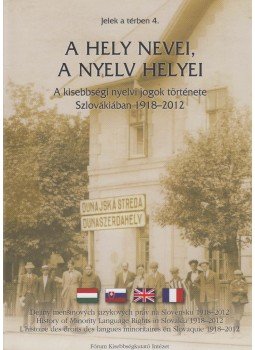 Horony Ákos, Orosz Örs, Szalay Zoltán - A hely nevei, a nyelv helyei, Somorja 2014 antikvár könyv