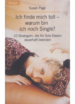 Page, Susan - Ich finde mich toll - warum bin ich noch Single?, München 2001 antikvár könyv