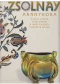 Gyugyi László , Csenkey Éva ,Hárs Éva - Zsolnay aranykora