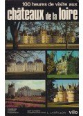 Yvan Christ - 100 heures de visite aux chateaux de la Loire