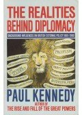 Kennedy, Paul - The Realities Behind Diplomacy