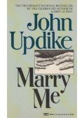 John Updike - Marry Me