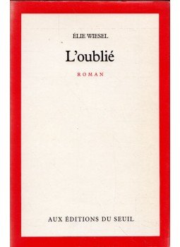 Elie Wiesel - L'oublié Elie Wiesel - L'oublié, Paris 1989 antikvár könyv