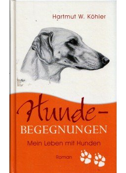Hartmut W. Köhler - Hundebegegnungen - Mein Leben mit Hunden Hartmut W. Köhler - Hundebegegnungen - Mein Leben mit Hunden, Köln 2011 antikvár könyv