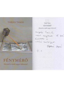 Tarján Tamás - Fénymérő (Ungvári Tamásnak dedikált) Tarján Tamás - Fénymérő (Ungvári Tamásnak dedikált), Budapest 2015 antikvár könyv