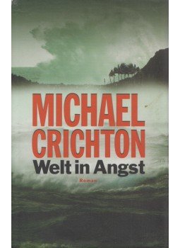 Michael Crichton - Welt in Angst Michael Crichton - Welt in Angst, München 2005 antikvár könyv
