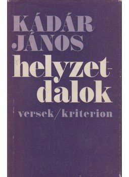Kádár János - Helyzetdalok (dedikált) Kádár János - Helyzetdalok (dedikált), Bukarest 1981 antikvár könyv