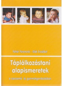 Mák Erzsébet, Fehér Ferencné - Táplálkozástani alapismeretek, Budapest 2006 antikvár könyv