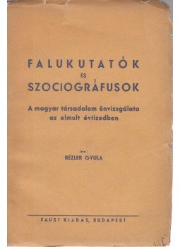Rézler Gyula - Falukutatók és szociográfusok Rézler Gyula - Falukutatók és szociográfusok, Budapest 0 antikvár könyv