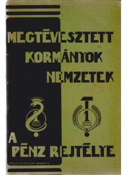 Tali András, Verebély Géza - Megtévesztett kormányok, nemzetek. A pénz rejtélye., Budapest 1936 antikvár könyv